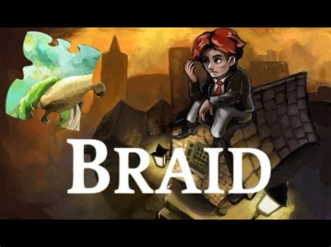  Braid: Uma Jornada Temporal Entre Puzzles e Melancolia!